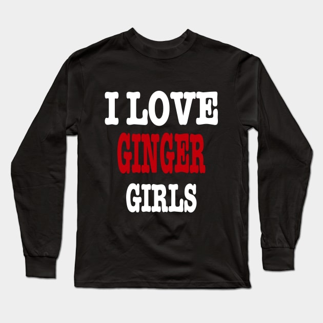 i love redheads Long Sleeve T-Shirt by ARRIGO